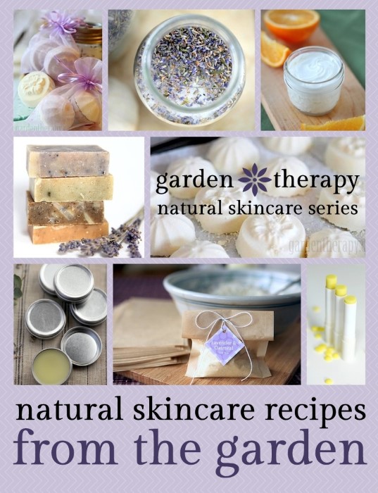 Garden Therapy Natural Skincare Series - recipes inspired by the garden