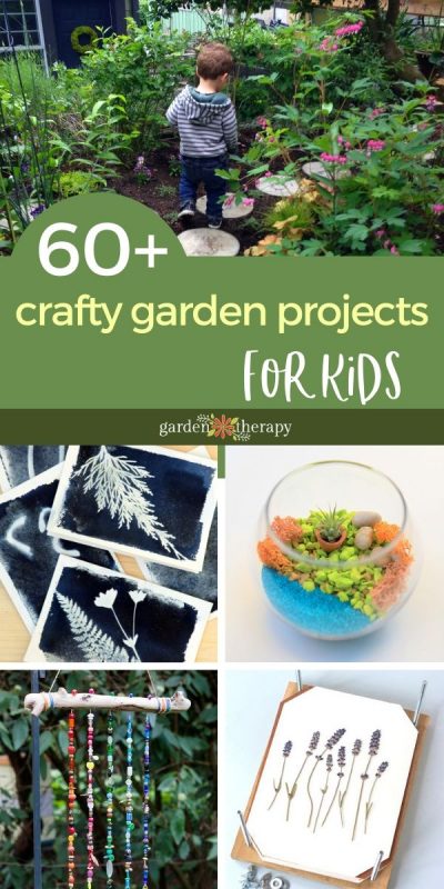 60+ Indoor and Outdoor Garden Craft Projects for Kids - Garden Therapy