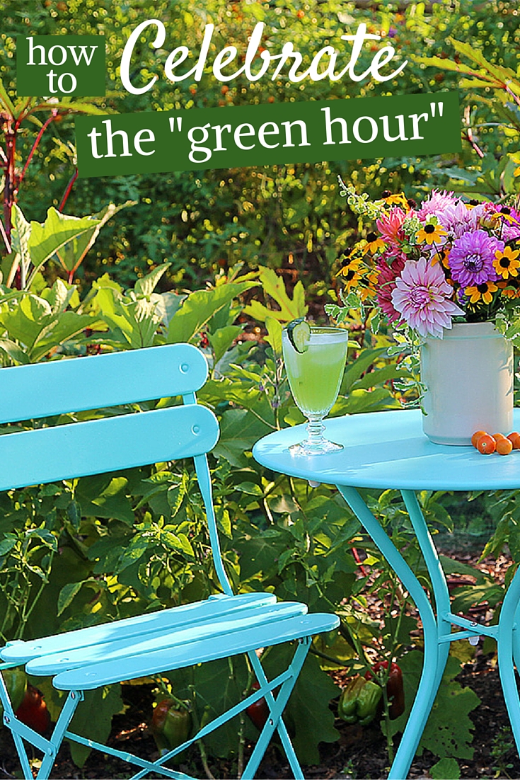 Celebrate the green hour - a time to relax and entertain in the garden