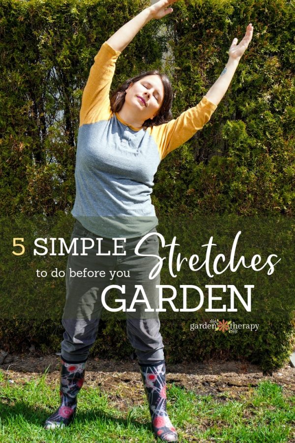 5 Simple Stretches for Gardeners Garden Therapy