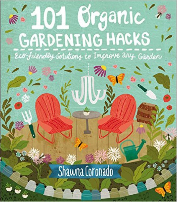 101 Organic Gardening Hacks