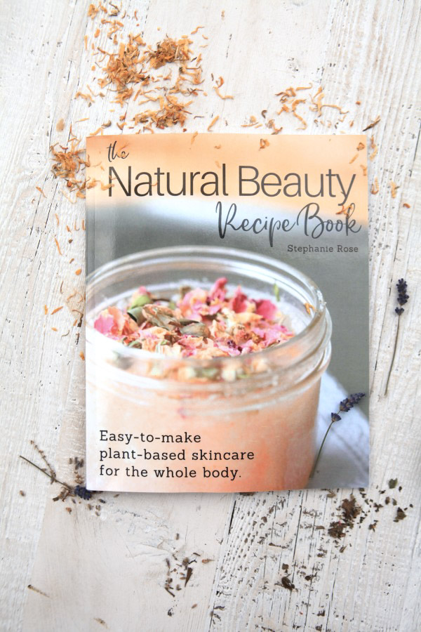 The Natural Beauty Recipe Book by Stephanie Rose