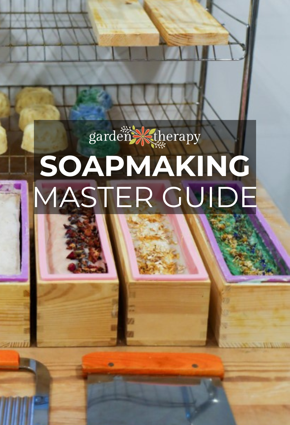 The Master Guide to Cold Process All-Natural Handmade Soap